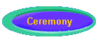 Ceremony