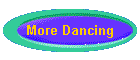 More Dancing