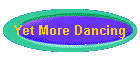 Yet More Dancing